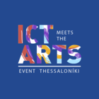 ICT Meets Arts Thessaloniki