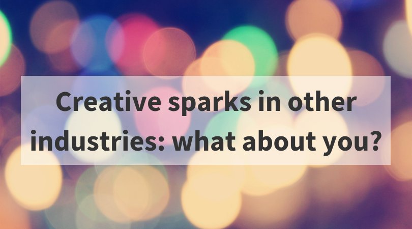 Creative sparks in other industries!